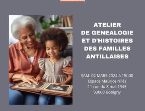 Rendez-vous le 2 mars 2024 : Atelier de Généalogie et d’Histoires des Familles Antillaises