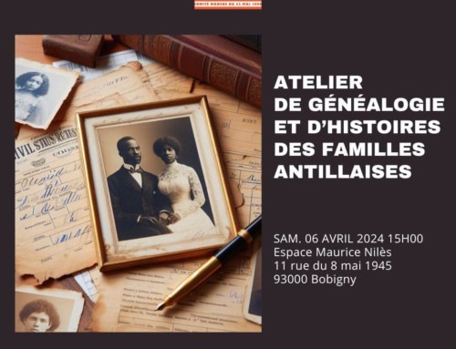 Samedi 6 avril 2024 – Atelier de Généalogie et d’Histoires des Familles Antillaises
